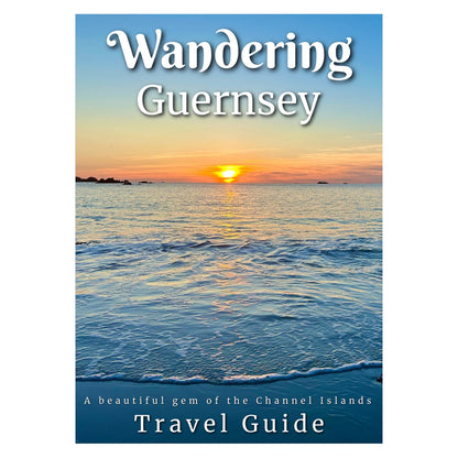Wandering: Guernsey Travel Guidebook